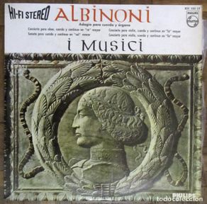 Discos de vinil: Albinoni. Adagio para cuerda y órgano. I Musici. Philips, 835 235 LY, 1979.